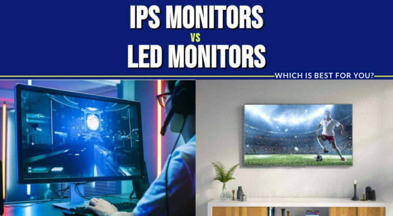 IPS vs. LED Monitors: Which is Best for You?