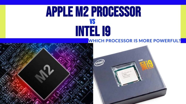 Apple M2 Processor vs. Intel i9: Which Processor Is More Powerful?