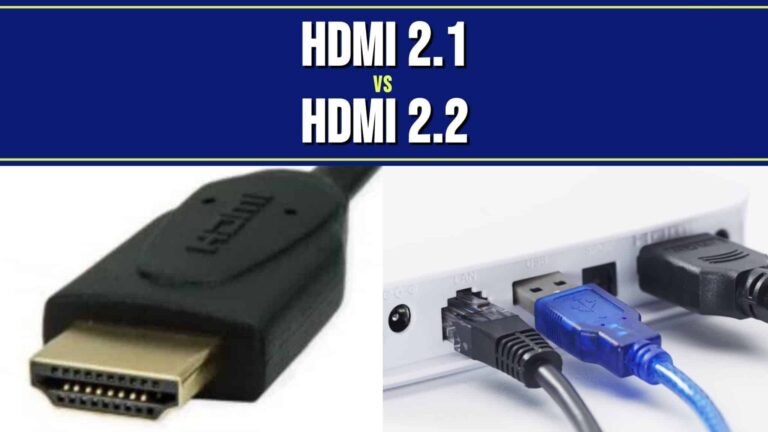 HDMI 2.1 vs. HDMI 2.2: Key Differences and Full Comparison
