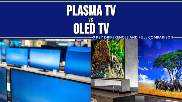 Plasma vs. OLED: 9 Key Differences and Full Comparison
