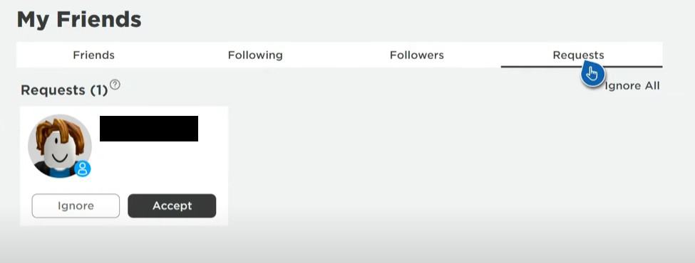 Click on the black "Accept" button under your friend's profile to accept their request.