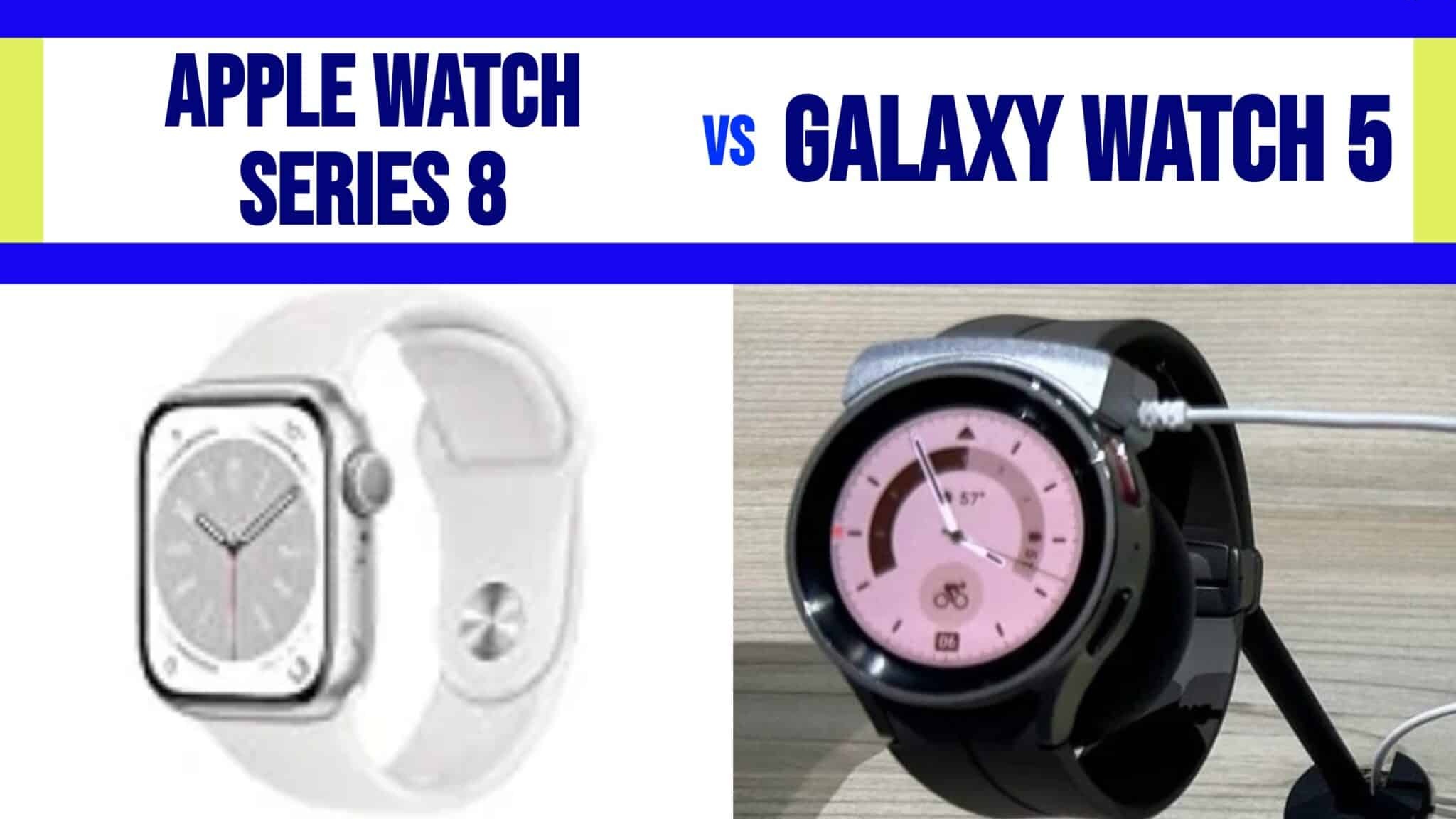Apple Watch Series 8 vs. Galaxy Watch 5