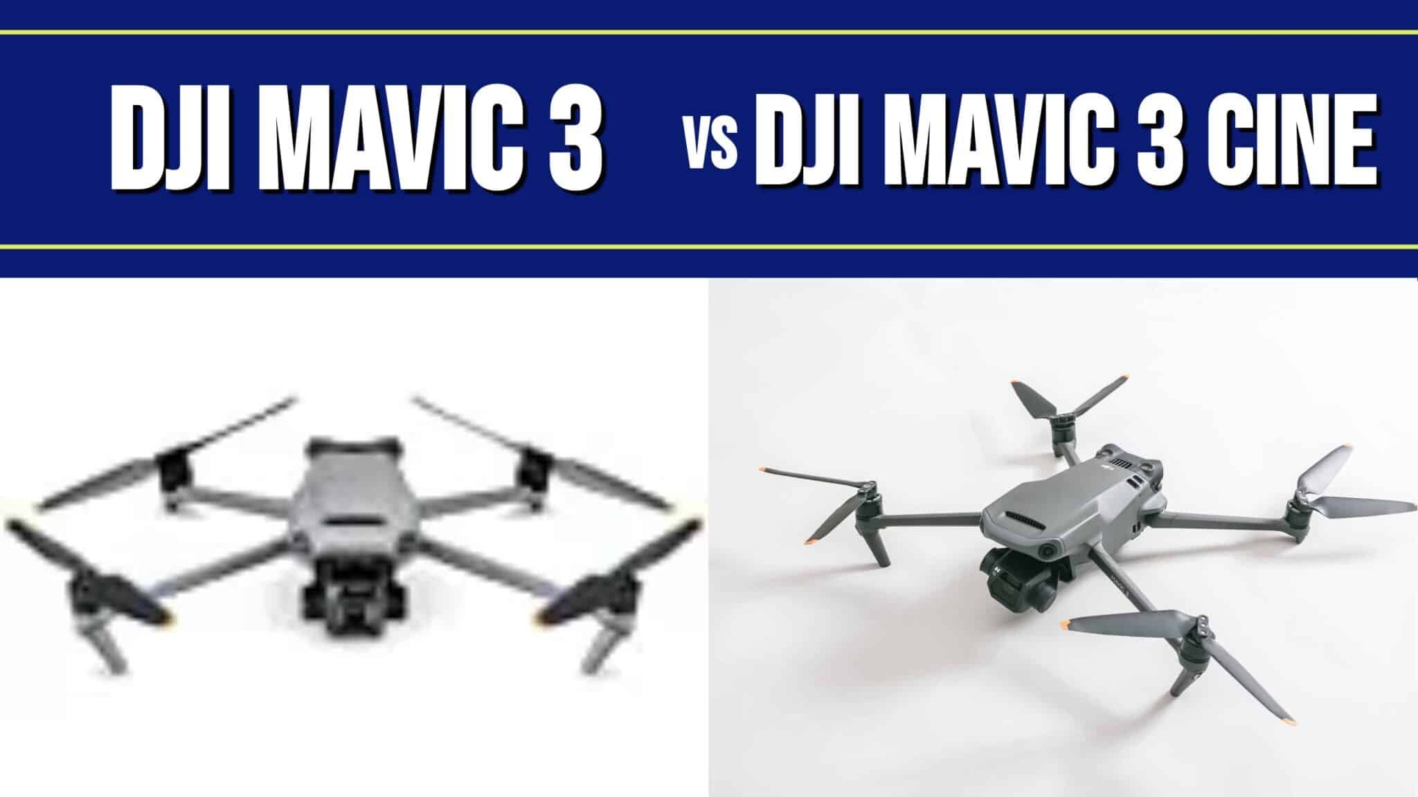 DJI Mavic 3 vs. Mavic 3 Cine