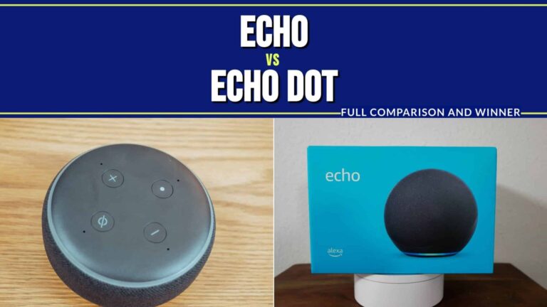 Echo vs. Echo Dot: Full Comparison and Winner