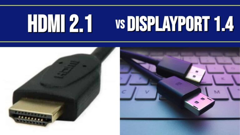 HDMI 2.1 vs. DisplayPort 1.4: Full Comparison, and Pros and Cons