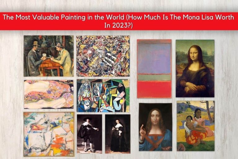 The Most Valuable Painting in the World: How Much Is The Mona Lisa Worth in 2024?