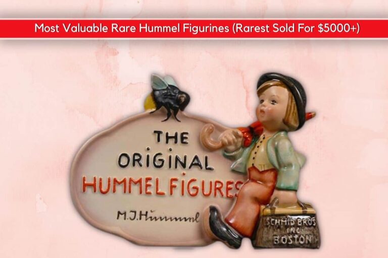 Most Valuable Rare Hummel Figurines: An Expert Guide to $5000+ Treasures