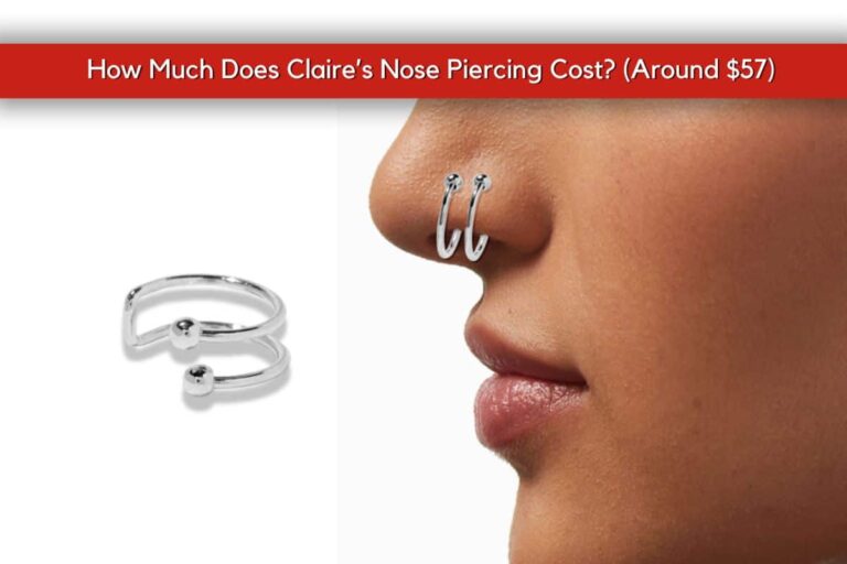 How Much Does Claire&lsquo;s Nose Piercing Cost? (Around $57) – VIP Art Fair