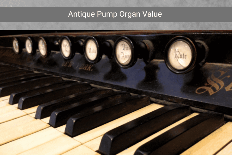 Antique Pump Organ Value: A Collector&lsquo;s Guide to Market Prices from $200 to $5,000+