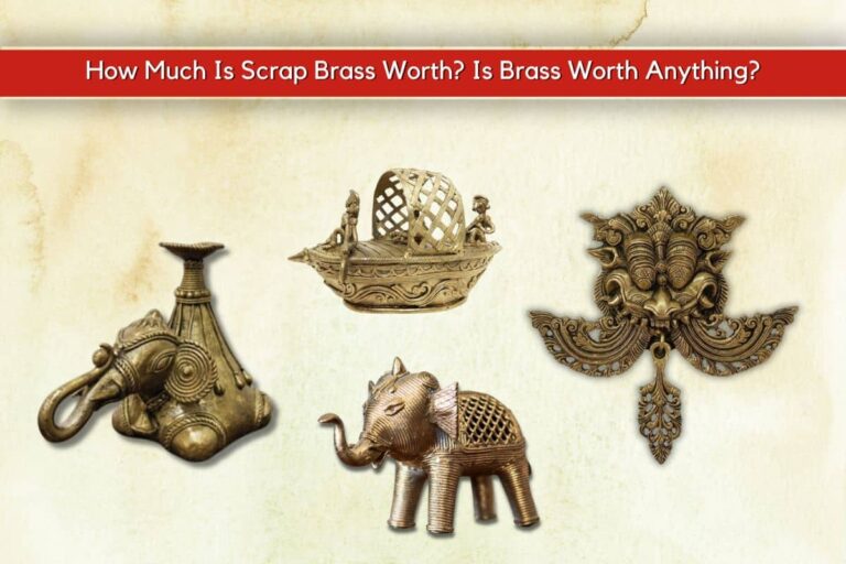 How Much Is Scrap Brass Worth? Is Brass Worth Anything? – VIP Art Fair