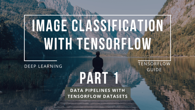 Mastering Image Classification: A Deep Dive into TensorFlow Data Pipelines