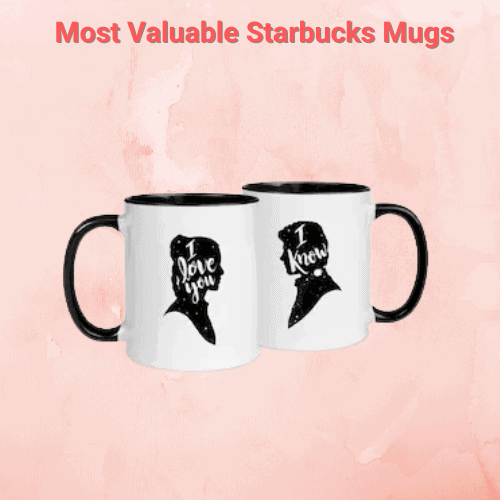 Most Valuable Starbucks Mugs (Rarest Sold for $18,995) – VIP Art Fair